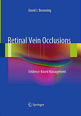 Retinal Vein Occlusions: Evidence-Based Management-..