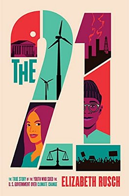 The Twenty-One: The True Story Of The Youth Who Sued The U. S. Government Over Climate Change-..