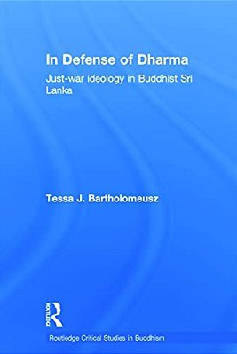 In Defense Of Dharma: Just-War Ideology In Buddhist Sri Lanka-..