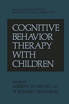 Cognitive Behavior Therapy With Children-..