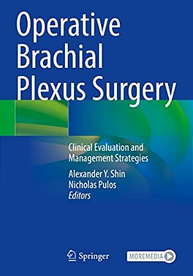 Operative Brachial Plexus Surgery: Clinical Evaluation And Management Strategies-..