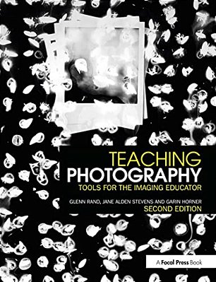Teaching Photography: Tools For The Imaging Educator-..