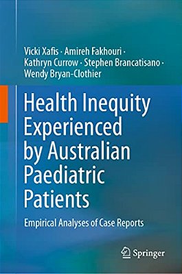 Health Inequity Experienced By Australian Paediatric Patients: Empirical Analyses Of Case Reports-..