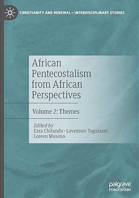 African Pentecostalism From African Perspectives: Volume 2: Themes-..