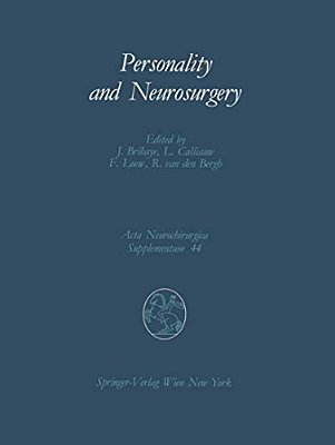 Personality And Neurosurgery: Proceedings Of The Third Convention Of The Academia Eurasiana Neurochirurgica Brussels, August 30-September 2, 1987-..