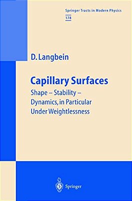 Capillary Surfaces: Shape -- Stability -- Dynamics, In Particular Under Weightlessness-..