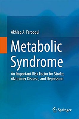 Metabolic Syndrome: An Important Risk Factor For Stroke, Alzheimer Disease, And Depression-..