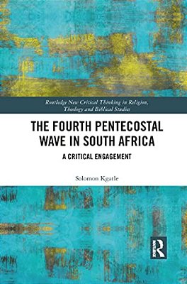 The Fourth Pentecostal Wave In South Africa: A Critical Engagement-..