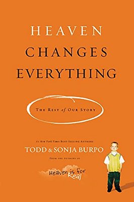 Heaven Changes Everything: The Rest Of Our Story-..