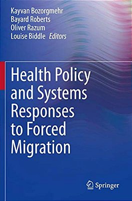Health Policy And Systems Responses To Forced Migration-..