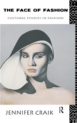 The Face Of Fashion: Cultural Studies In Fashion-..