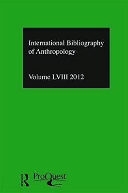 Ibss: Anthropology: 2012 Vol.58: International Bibliography Of The Social Sciences-..
