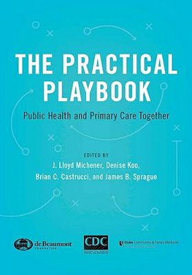 The Practical Playbook: Public Health And Primary Care Together-..