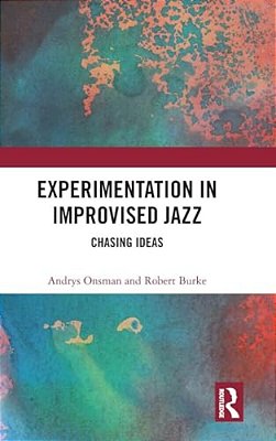 Experimentation In Improvised Jazz: Chasing Ideas-..