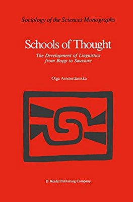 Schools Of Thought: The Development Of Linguistics From Bopp To Saussure-..