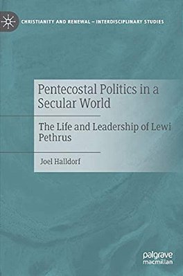 Pentecostal Politics In A Secular World: The Life And Leadership Of Lewi Pethrus-..