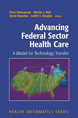 Advancing Federal Sector Health Care: A Model For Technology Transfer-..