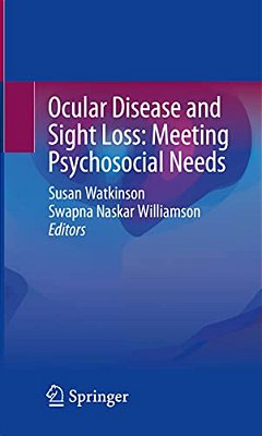 Ocular Disease And Sight Loss: Meeting Psychosocial Needs-..
