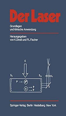 Der Laser: Grundlagen Und Klinische Anwendung-..
