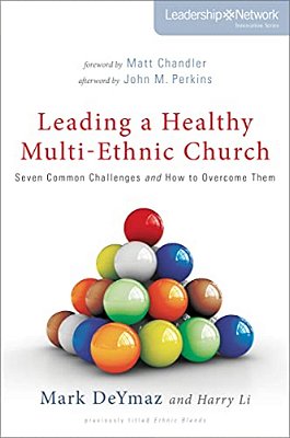 The Leading A Healthy Multi-Ethnic Church: Seven Common Challenges And How To Overcome Them-..