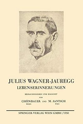 Julius Wagner-Jauregg: Lebenserinnerungen-..
