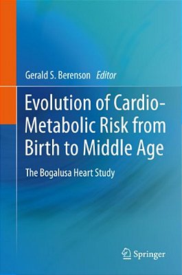 Evolution Of Cardio-Metabolic Risk From Birth To Middle Age: The Bogalusa Heart Study-..