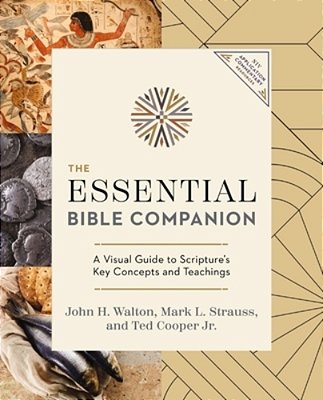 The Essential Bible Companion: A Visual Guide To Scripture's Key Concepts And Teachings-..