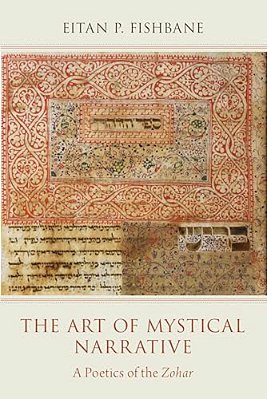 The Art Of Mystical Narrative: A Poetics Of The Zohar-..