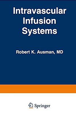 Intravascular Infusion Systems: Principles And Practice-..