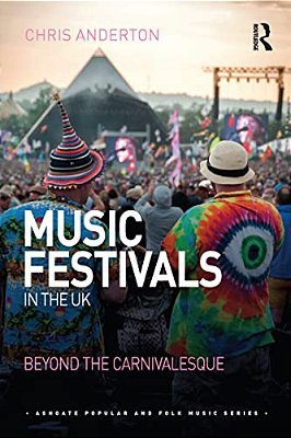 Music Festivals In The UK: Beyond The Carnivalesque-..