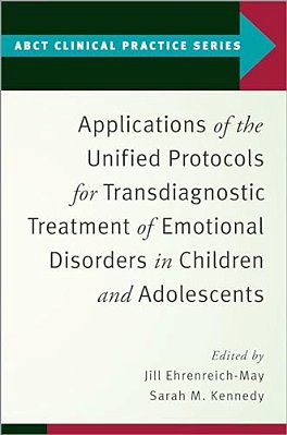 Applications Of The Unified Protocols For Transdiagnostic Treatment Of Emotional Disorders In Children And Adolescents-..