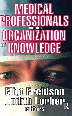 Medical Professionals And The Organization Of Knowledge-..