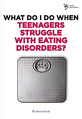 The What Do I Do When Teenagers Struggle With Eating Disorders?-..