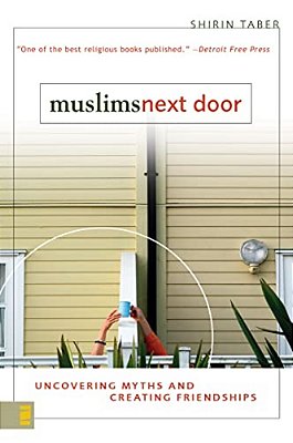 Muslims Next Door: Uncovering Myths And Creating Friendships-..