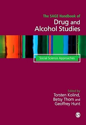 The Sage Handbook Of Drug & Alcohol Studies: Social Science Approaches-..