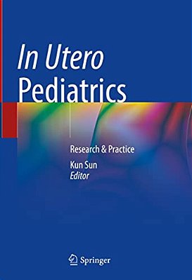 In Utero Pediatrics: Research & Practice-..