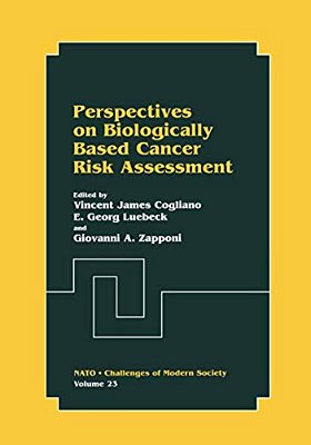Perspectives On Biologically Based Cancer Risk Assessment-..
