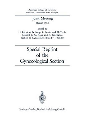 Joint Meeting, Munich 1968: Special Reprint Of The Gynecological Section-..