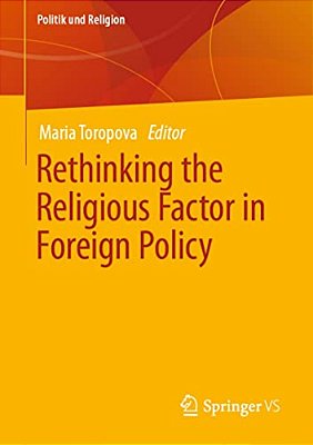 Rethinking The Religious Factor In Foreign Policy-..