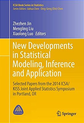 New Developments In Statistical Modeling, Inference And Application: Selected Papers From The 2014 Icsa/Kiss Joint Applied Statistics Symposium In Por-..