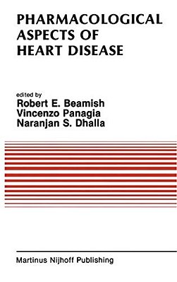 Pharmacological Aspects Of Heart Disease: Proceedings Of An International Symposium On Heart Metabolism In Health And Disease And The Third Annual Car-..