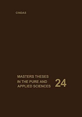 Masters Theses In The Pure And Applied Sciences: Accepted By Colleges And Universities Of The United States And Canada. Volume 24-..