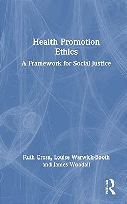 Health Promotion Ethics: A Framework For Social Justice-..
