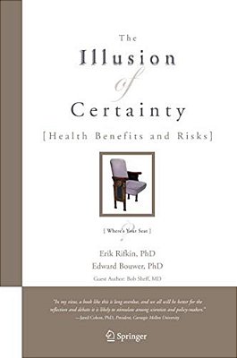 The Illusion Of Certainty: Health Benefits And Risks-..