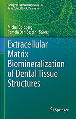 Extracellular Matrix Biomineralization Of Dental Tissue Structures-..
