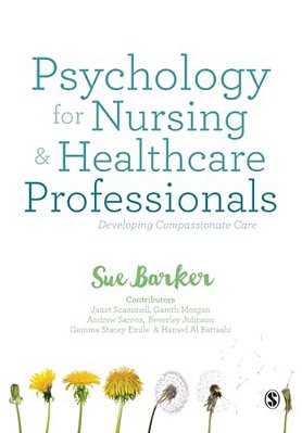 Psychology For Nursing And Healthcare Professionals: Developing Compassionate Care-..