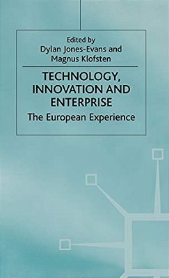 Technology, Innovation And Enterprise: The European Experience-..