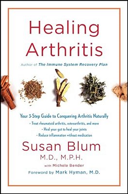 Healing Arthritis: Your 3-Step Guide To Conquering Arthritis Naturally-..