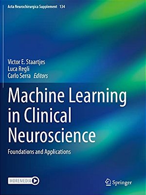 Machine Learning In Clinical Neuroscience: Foundations And Applications-..
