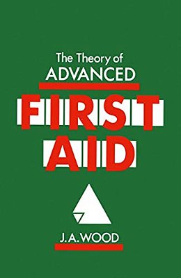 The Theory Of Advanced First Aid-..